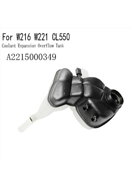 A2215000349 Soğutma Sıvısı Genleşme Taşma Tankı Şişe Soğutma Sistemi Yardımcı Kazan Mercedes Benz W216 W221 CL550 Için (Yurt Dışından)