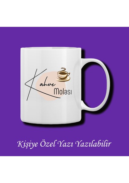 Kişiye Özel Kahve Molası Baskılı Isme Özel Baskı Yapılabilir Renkli Kupa Bardak