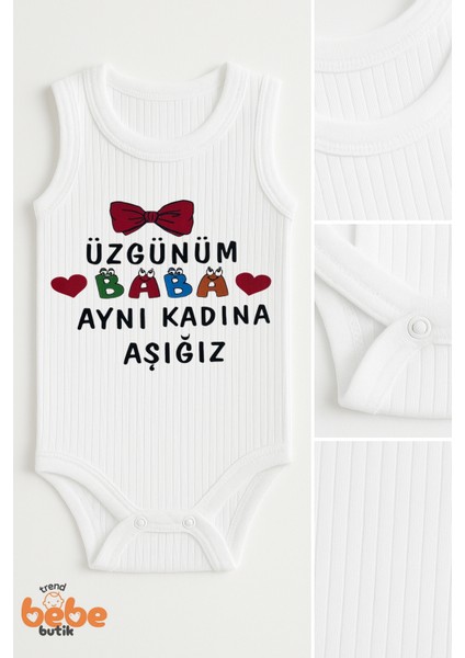 Üzgünüm Baba Aynı Kadına Aşığız Yazılı Pamuklu Ribana Tulum Body Zıbın Çıtçıtlı 6–36 Ay Unisex