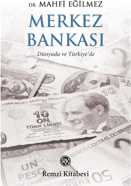 Merkez Bankası - Dünyada ve Türkiye’de - Mahfi Eğilmez