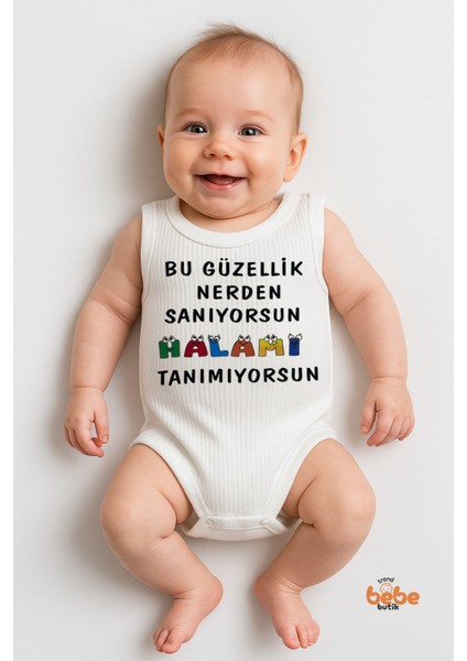 Bu Güzellik Nerden Sanıyorsun Halamı Tanımıyorsun Çıtçıtlı Zıbın Pamuklu Tulum Body Ribana 6-36 Ay