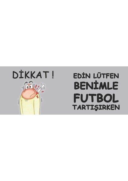 Benimle Futbol Tartışırken Lütfen Dikkat Edin! Hediye Kupa Love Bug-T
