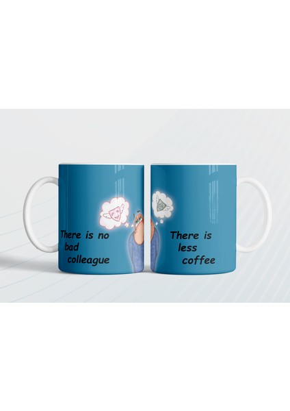 There Is Np Bad Colleague There Is Less Coffee (Eng) Hediye Kupa Love Bug-T