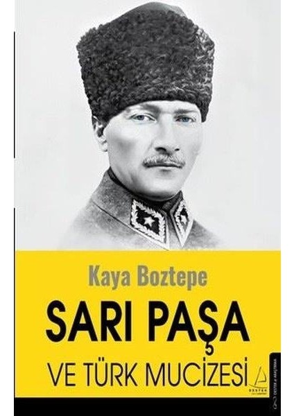 Sarı Paşa ve Türk Mucizesi - Kaya Boztepe