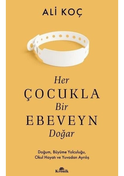 Her Çocukla Bir Ebeveyn Doğar - Ali Koç
