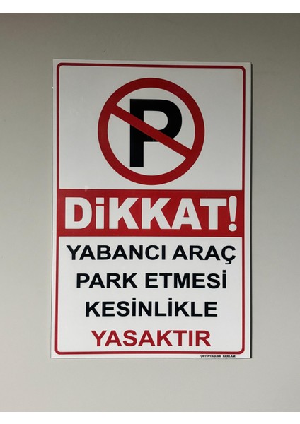 Yabancı Araç Park Etmesi Kesinlikle Yasaktır 20X30CM 25X35 Pvc Foreks