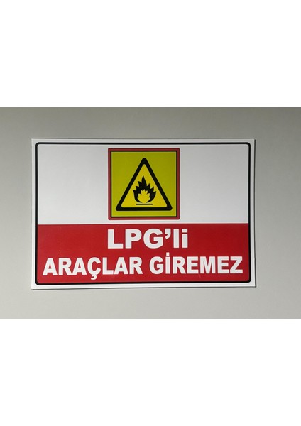 Lpg'li Araçlar Giremez Levha 20X30CM 25X35CM Pvc Foreks