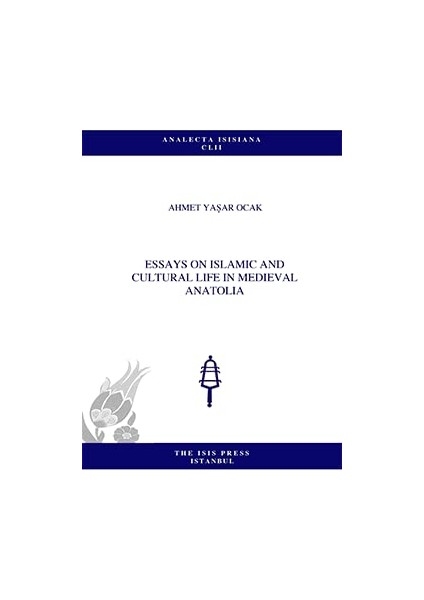 Essays On Islamic And Cultural Life In Medieval Anatolia