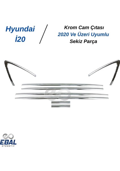 Hyundai I20 Krom Cam Çıtası 8 Prç. 2020 ve Üzeri Paslanmaz Çelik