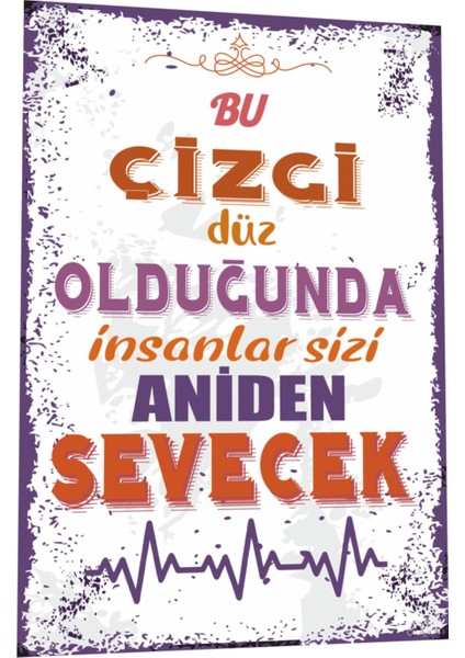 Duvar Yazıları Bu Çizgi Düz Olduğunda Insanlar Sizi Aniden Sevecek Retro Ahşap Poster 796