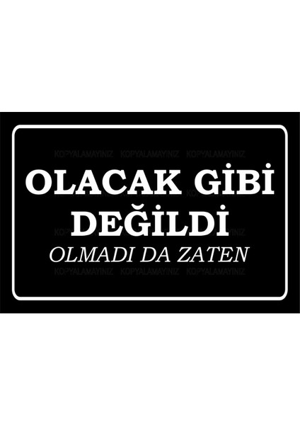 Olacak Gibi Değildi Olmadı Da Zaten Komik Atarlı Sözler Duvar Yazıları Retro Ahşap Psoter