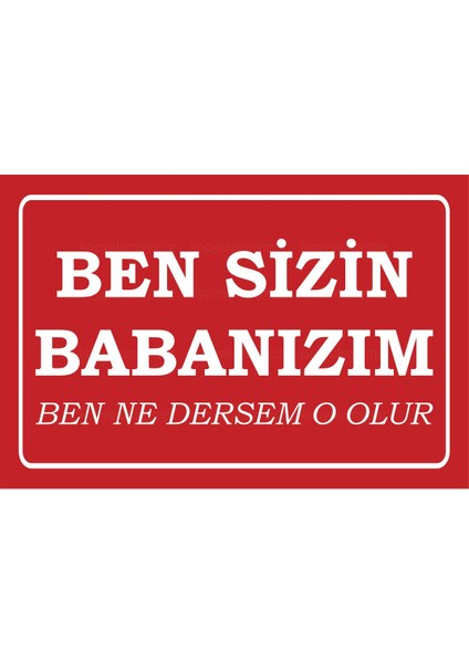 Ben Sizin Babanızım Ben Ne Dersem O Olur Komik Esprili Sözler Duvar Yazıları Retro Ahşap Poster