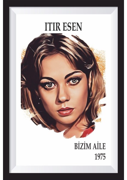 Itır Esen Bizim Aile Yeşilçam Çerçeve Görünümlü Retro Ahşap Poster
