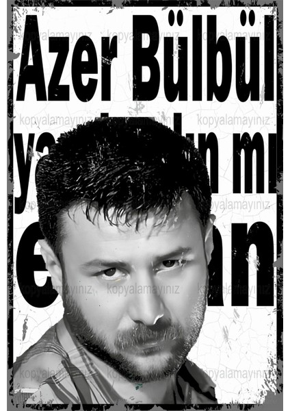 Azer Bülbül Yaralandın Mı Ey Can Arabesk Müzik Ev Dekorasyon Tablo Retro Ahşap Poster