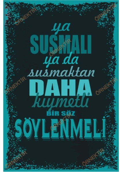 Ya Susmalı Ya Da Susmaktan Daha Kıymetli Bir Söz Söylenmeli Duvar Yazıları Retro Ahşap Poster