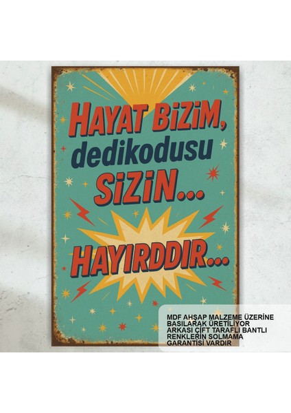 Hayat Bizim Dedikodusu Sizin Komik Esprili Atarlı Sözler Duvar Yazıları Retro Ahşap Poster Tablo