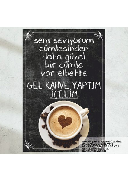 Kahve Içelim Güzel Kahve Aşk ve Sevgi Sözleri Duvar Yazıları Ev Mutfak Kafe Tablo Retro Ahşap Poster