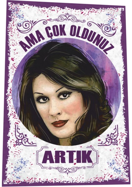 Gülşen Bubikoğlu Ama Çok Oldunuz Artık Yeşilçam Türk Sineması Replikler Retro Ahşap Poster