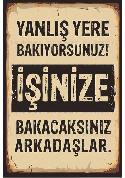 Işinize Bakın Komik Atarlı Esprili Sözler Duvar Yazıları Tablosu Retro Ahşap Poster
