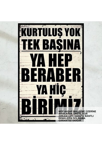 Kurtuluş Yok Tek Başına Ya Hep Beraber Ya Hiç Birimiz Retro Ahşap Poster Tablo Bertolt Brecht Şiiri