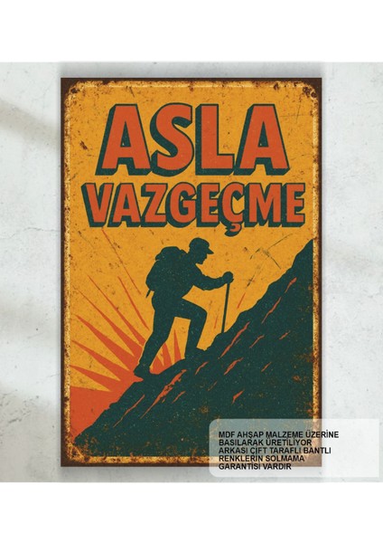 Asla Vazgeçme Kişisel Gelişim Motivasyon Psikoloji Sözleri Duvar Yazıları Retro Ahşap Poster Tablo