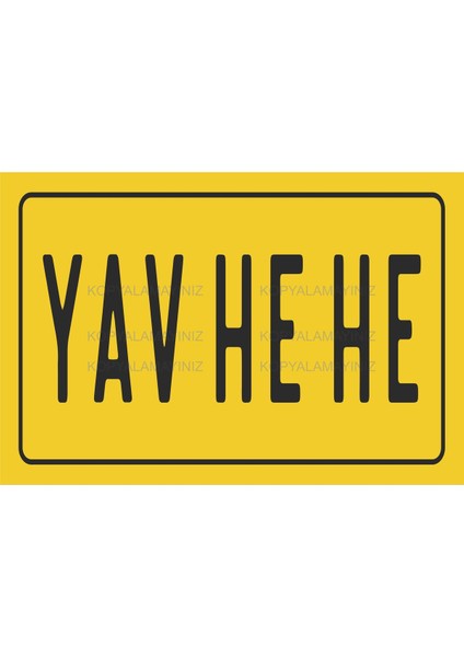Yav He He Komik Atarlı Sözler Duvar Yazıları Tablo Retro Ahşap Poster