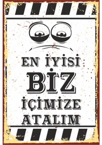 En Iyisi Biz Içimize Atalım Duvar Yazıları Retro Ahşap Poster