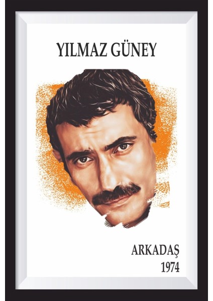 Yılmaz Güney Arkadaş Yeşilçam Çerçeve Görünümlü Retro Ahşap Poster