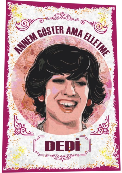 Ayşen Gruda Annem Göster Ama Elletme Dedi Yeşilçam Türk Sineması Replikleri Retro Ahşap Poster