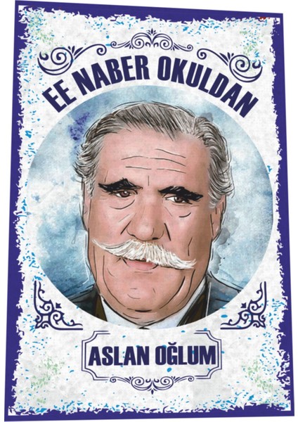 Hulusi Kentmen Naber Okuldan Benim Aslan Oğlum Yeşilçam Türk Sineması Replikler Retro Ahşap Poster