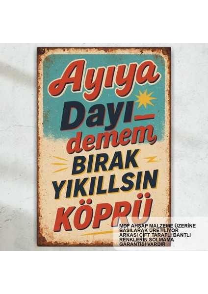Ayıya Dayı Demem Atarlı Komik Esprili Sözler Duvar Yazıları Retro Ahşap Poster Tablo