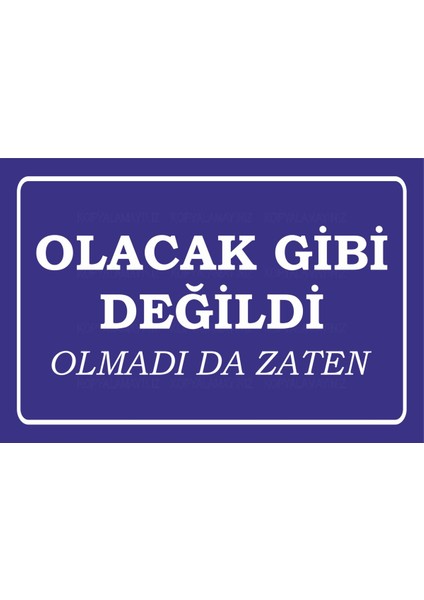 Olacak Gibi Değildi Olmadı Da Zaten Komik Sözler Duvar Yazıları Retro Ahşap Poster Tablo