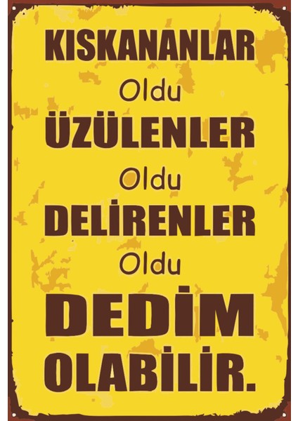 Kıskananlar Oldu Dedim Olabilir Komik Esprili Sözler Duvar Yazıları Retro Ahşap Poster Tablo