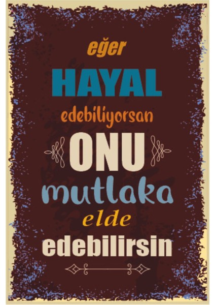 Eğer Hayal Edebiliyorsan Onu Mutlaka Elde Edebilirsin Duvar Yazıları Retro Ahşap Poster