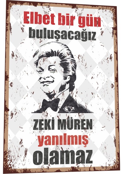 Elbet Bir Gün Buluşacağız Zeki Müren Yanılmış Olamaz Komik Sözler Duvar Yazıları Retro Ahşap Poster