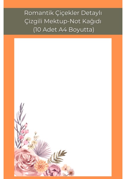 Romantik Çiçekler Detaylı, Mektup-Not Kağıdı, (10 Adet A4 Boyut)