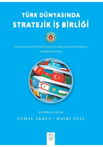 Türk Dünyasında Stratejik Iş Birliği
