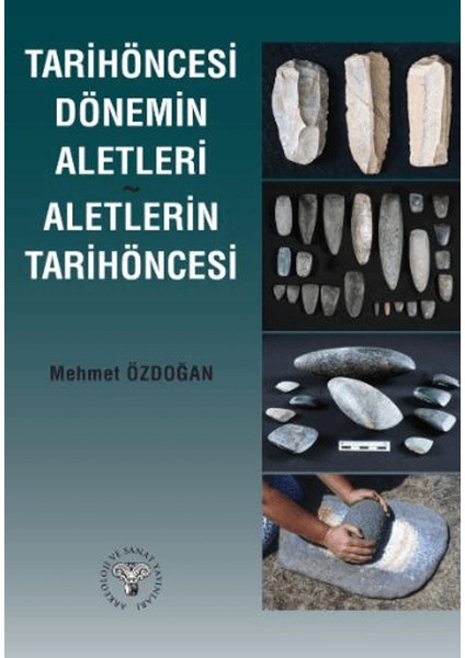 Tarihöncesi Dönemin Aletleri Aletlerin Tarihöncesi