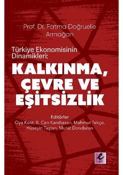 Türkiye Ekonomisinin Dinamikleri: Kalkınma, Çevre ve Eşitsizlik
