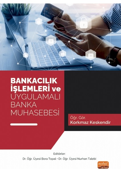 Bankacılık Işlemleri ve Uygulamalı Banka Muhasebesi - Bora Topal