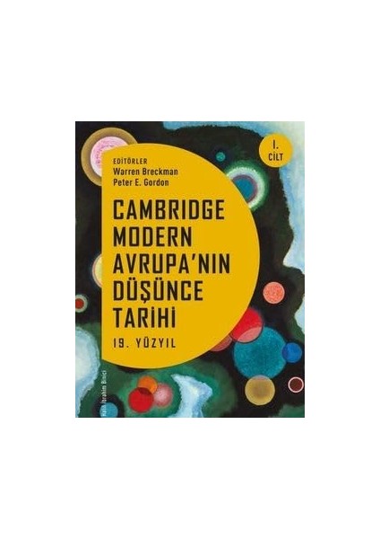 Cambridge Modern Avrupa’nın Düşünce Tarihi 1. Cilt 19. Yüzyıl