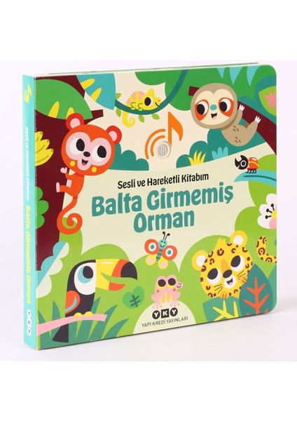 Sesli ve Hareketli Kitabım – Balta Girmemiş Orman (Sesli Kitap) - Chantal Janisson