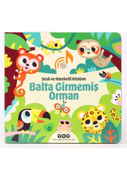 Sesli ve Hareketli Kitabım – Balta Girmemiş Orman (Sesli Kitap) - Chantal Janisson
