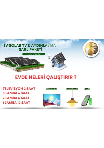 Güneş Enerji Sistem (Tv - Aydınlatma - Cep Telefonu Şarjı - Pc Şarjı)