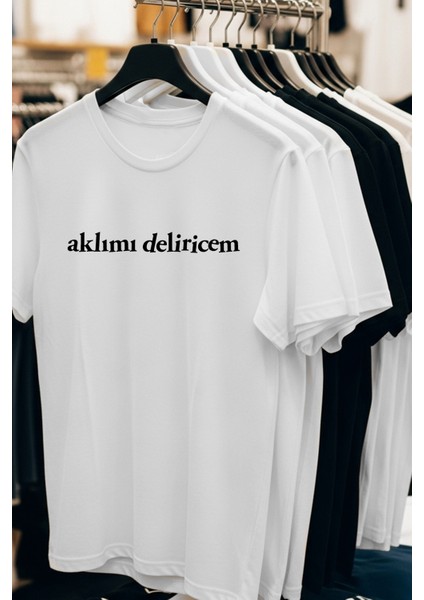 "aklımı Deliricem" Baskılı Unisex T-Shirt/tişört - Tüm Yaş Grupları