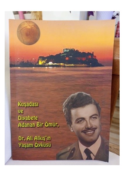 Kuşadası ve Diyabete Adanmış Bir Ömür Dr. Ali Alkış'ın Yaşam Öyküsü