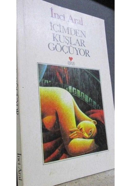 Içimden Kuşlar Göçüyor - Inci Aral (2002 Basım)