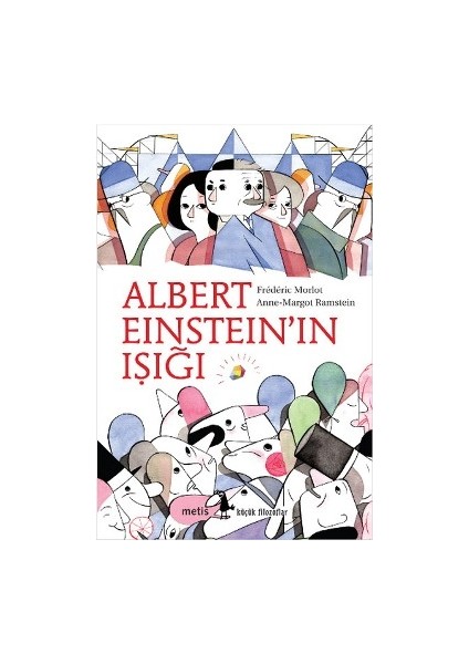 Albert Einstein'in Işığı Metis Küçük Filozoflar Serisi 09