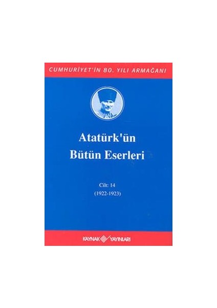 Atatürk'ün Bütün Eserleri Cilt: 14 (1922 - 1923)
