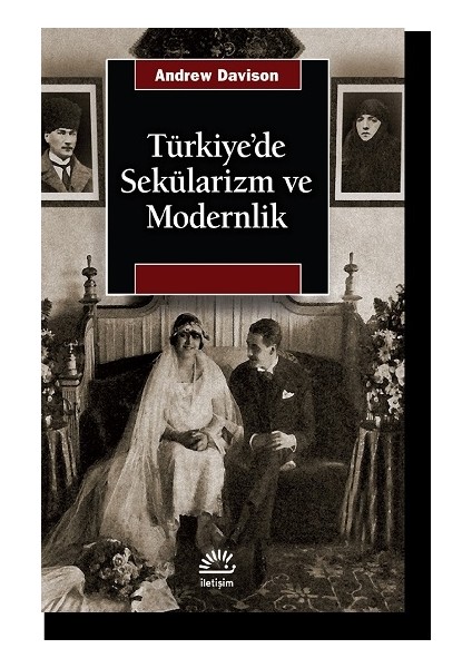 Türkiye'de Sekülarizm ve Modernlik - Hermenötik Bir Yeniden Değerlendirme